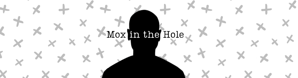 Mox In The Hole