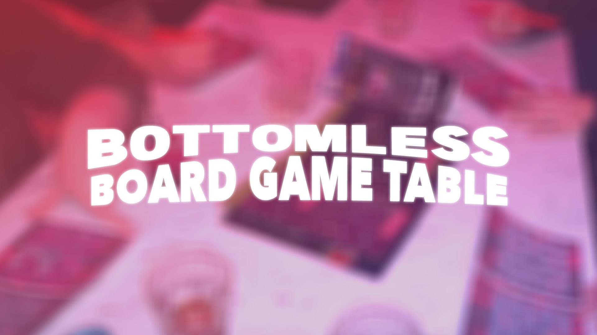 Bottomless Board Game Table
