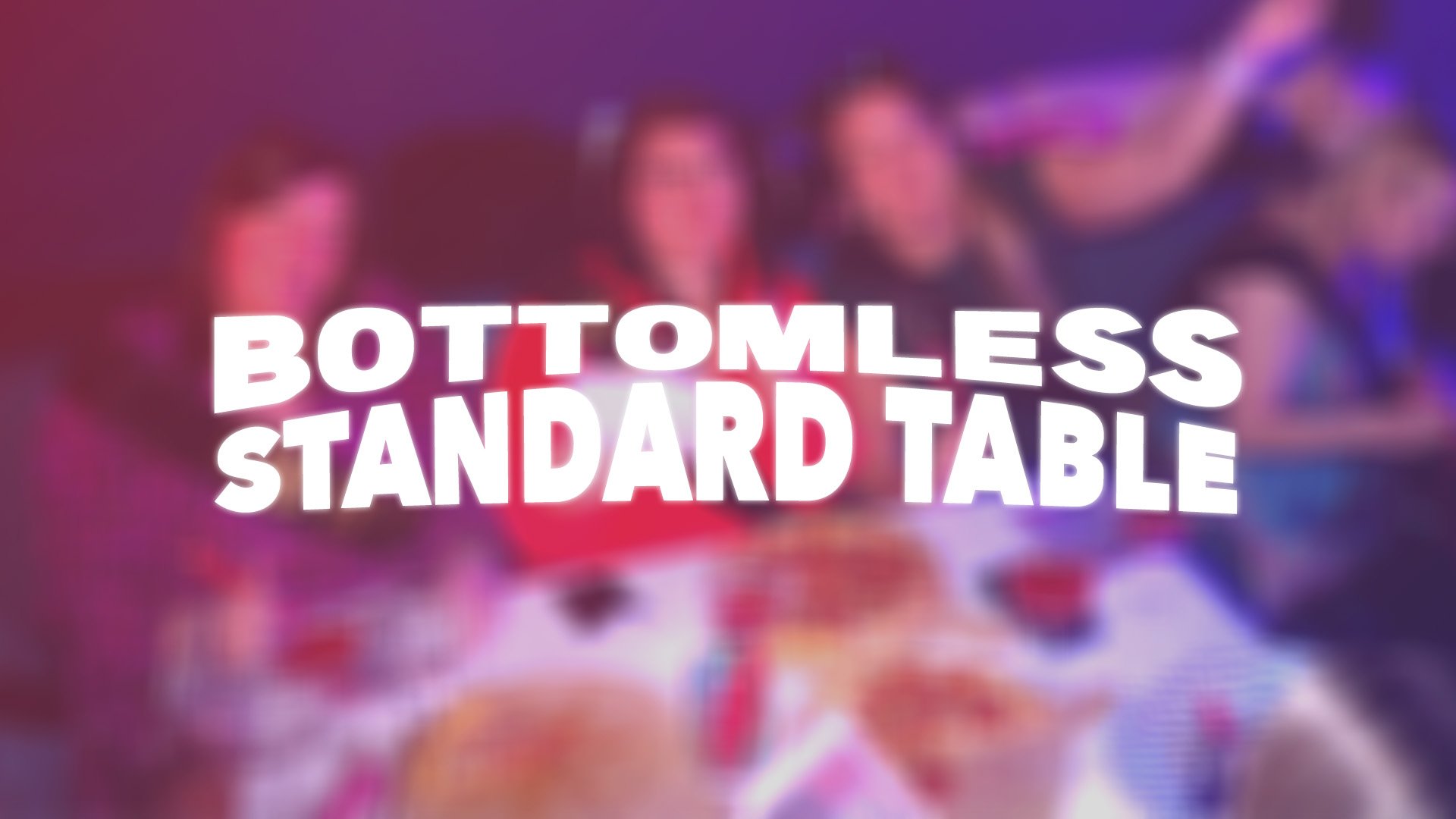 Bottomless Standard Table